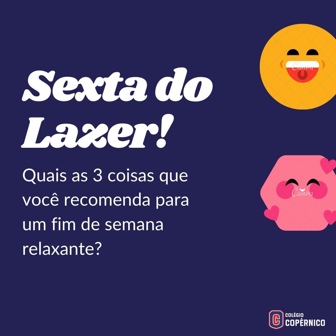 Sexta do lazer!